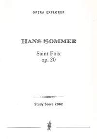 Sommer, Hans: Saint Foix op. 20 (with German libretto)
