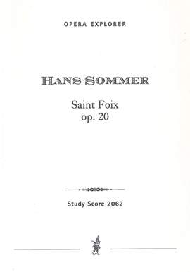 Sommer, Hans: Saint Foix op. 20 (with German libretto)