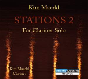 Kim Maerkl: Stations 2 for Clarinet Solo