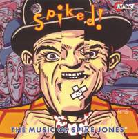 Spiked: The Music Of Spike Jones