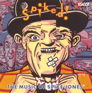 Spiked: The Music Of Spike Jones