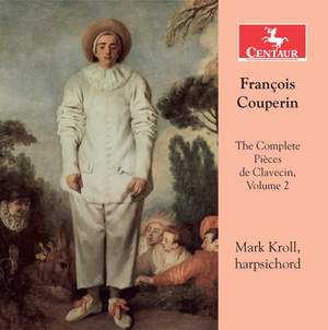 Couperin: The Complete Pièces de clavecin, Vol. 2