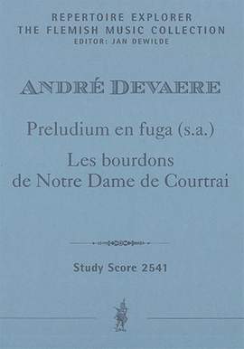 Devaere, André: Preludium en fuga (s.a.) for organ/ Les bourdons de Notre Dame de Courtrai for organ