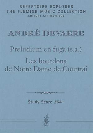 Devaere, André: Preludium en fuga (s.a.) for organ/ Les bourdons de Notre Dame de Courtrai for organ