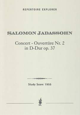 Jadassohn, Salomon: Concert Overture No. 2 in D Major for Large Orchestra Op. 37