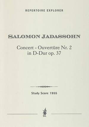 Jadassohn, Salomon: Concert Overture No. 2 in D Major for Large Orchestra Op. 37