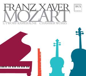 Franz Xaver Mozart: Chamber Works