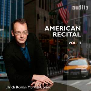 American Recital Vol. 2: Ulrich Roman Murtfeld