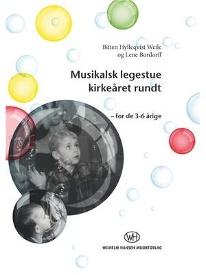 Bitten Hylleqvist Weile_Lene Bordorff: Musikalsk Legestue Kirkeåret Rundt