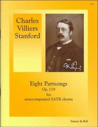Stanford, Charles V: Eight Partsongs, Op. 119