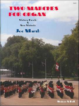 Marsh, Joe: Two Marches for Organ