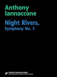 Anthony Lannaccone: Night Rivers, Symphony No. 3
