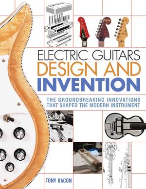 Tony Bacon: Electric Guitars Design and Invention