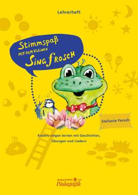 Stefanie Fersch: Stimmspass mit dem kleinen Singfrosch (Teacher's Manual with Piano Part)