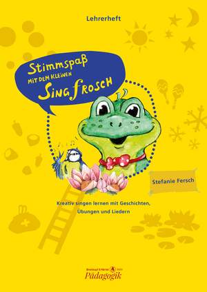 Stefanie Fersch: Stimmspass mit dem kleinen Singfrosch (Teacher's Manual with Piano Part)