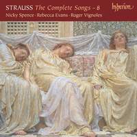 Richard Strauss: The Complete Songs 8 (out 28th July)