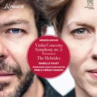 Mendelssohn: Violin Concerto & Symphony No. 5 (out 25th August)