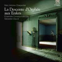 Charpentier, M-A: La Descente d'Orphée aux enfers