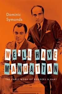 We'll Have Manhattan: The Early Work of Rodgers & Hart