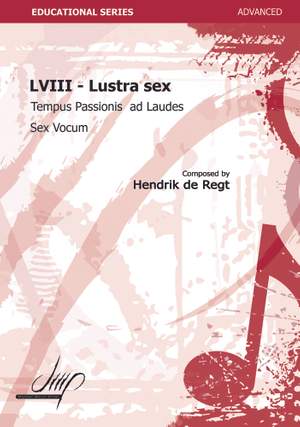 Hendrik de Regt: Lustra Sex, Ad Laudes, Tempus Passionis