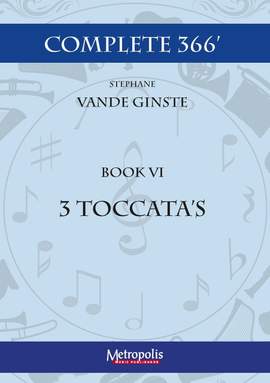 Stéphane Vande Ginste: Complete 366 - Book 6: Toccata's