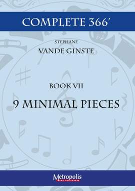 Stéphane Vande Ginste: Complete 366 - Book 7: 9 Minimal Pieces