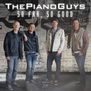 The Piano Guys: So Far, So Good