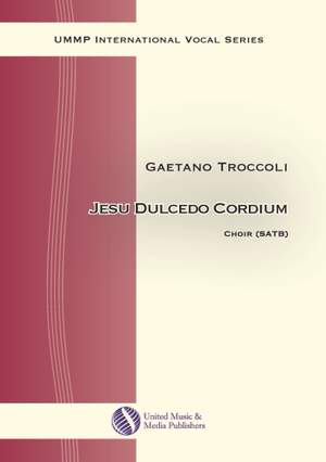 Gaetano Troccoli: Jesu Dulcedo Cordium