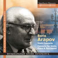 Boris Arapov: Violin Concerto & Concerto for Violin, Piano and Percussions