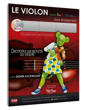 Didier Lockwood: Le Violon pour les 6/12 ans... tout simplement