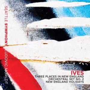 Ives: New England Holidays & Orchestral Sets Nos. 1 & 2