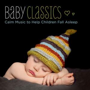 Baby Classics - Calm Music to Help Children Fall Asleep