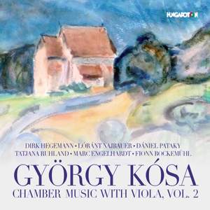 Kósa: Chamber Music with Viola, Vol. 2