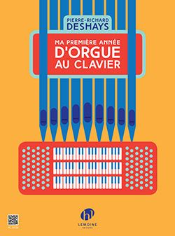 Deshays, Pierre-Richard: Ma premiere annee d'orgue au clavier