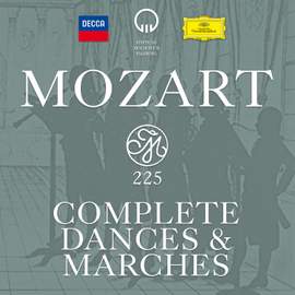 Mozart 225: Complete Dances & Marches