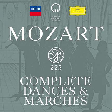 Mozart 225: Complete Dances & Marches