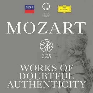 Mozart 225: Works Of Doubtful Authenticity