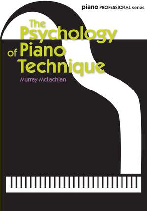 Murray McLachlan: The Psychology of Piano Technique