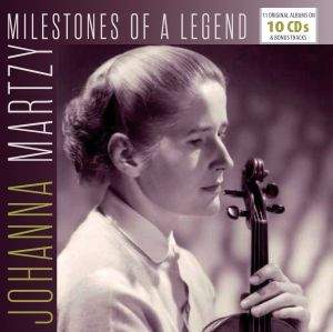 Johanna Martzy - Milestones of a Legend