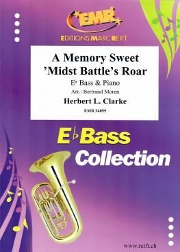Herbert L. Clarke: A Memory Sweet 'midst Battle's Roar