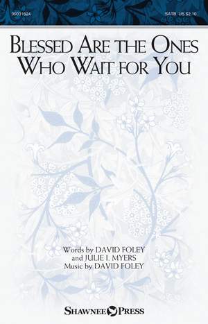 Julie I. Myers_David Foley: Blessed Are the Ones Who Wait for You