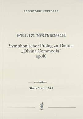 Woyrsch, Felix: Symphonic Prologue to Dante’s „Divina Commedia“ Op. 40 for large Orchestra