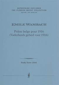 Wambach, Emile: Prière belge pour 1916 (Belgian prayer for 1916) for mixed choir