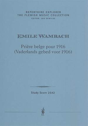 Wambach, Emile: Prière belge pour 1916 (Belgian prayer for 1916) for mixed choir