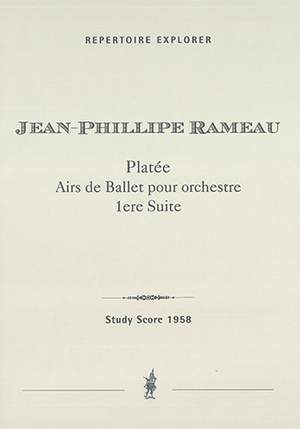 Rameau, Jean-Philippe: Platée. Airs de Ballet pour orchestre