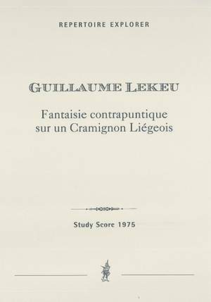 Lekeu, Guillaume: Fantaisie contrapuntique sur un Cramignon Liègeois