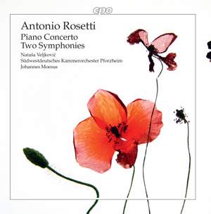 Antonio Rosetti: Piano Concerto & Two Symphonies