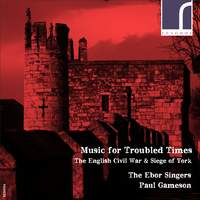 Music for Troubled Times: The English Civil War & Siege of York