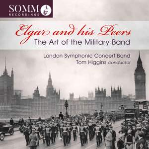 Elgar and his Peers: The Art of the Military Band