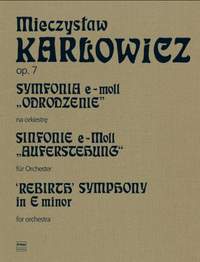 Karlowicz, M: Rebirth Symphony op.7 Volume 4